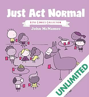 Just Act Normal: A Pie Comics Collection